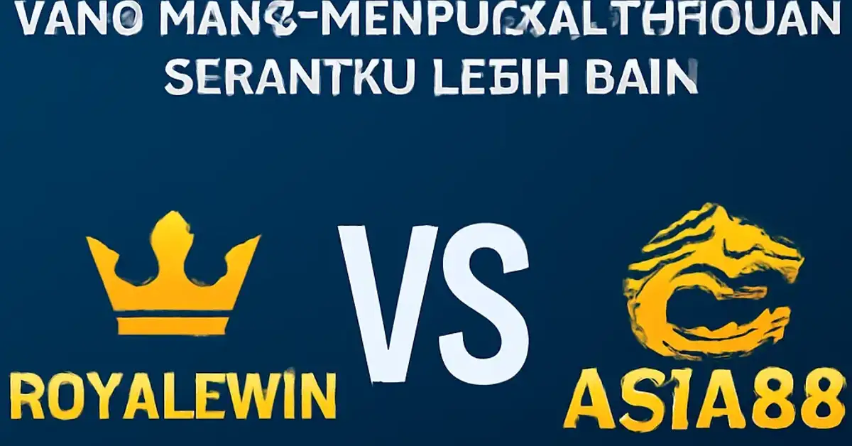 Royalewin VS ASIA88 Yang Mana Mempunyai Tumpuan Serantau Lebih Baik