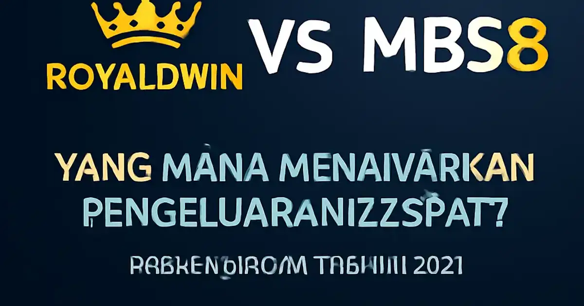 Royalewin VS MBS88 Yang Mana Menawarkan Pengeluaran Lebih Cepat
