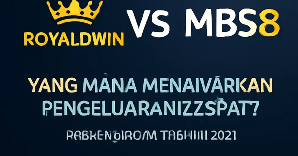 Royalewin VS MBS88 Yang Mana Menawarkan Pengeluaran Lebih Cepat, Royalewin VS MBS88 withdrawal speed, perbandingan pencairan Royalewin MBS88